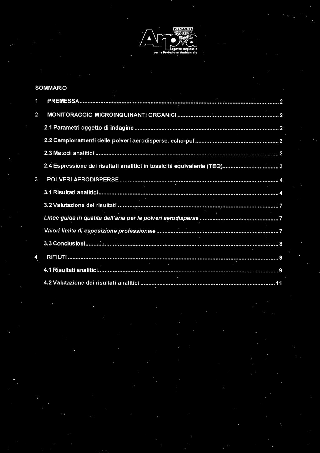 1 Risultati analitici... 4 3.2 Valutazione dei risultati... 7 Linee guida in qualità dell'aria per le polveri aeroclisperse.