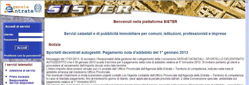 Manuale Tutorial REGISTRAZIONE ATTI TELEMATICI da parte degli ENTI PUBBLICI Secondo passo Primo passo Gli Enti interessati all'invio telematico richiedono l abilitazione al