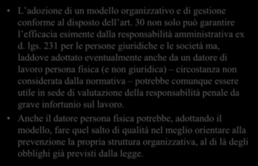 L art. 30 d. lgs. n. 81/2008 L adozione di un modello organizzativo e di gestione conforme al disposto dell art.