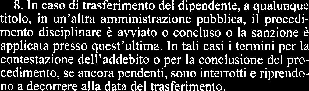 u detto ufficio contesta I'addebito al dipendente, lo convoca per il contraddittorio a sua difesa, istruisce e conclude il procedimento secondo quanto previsto nel comma 2, ma, se la sanzione da