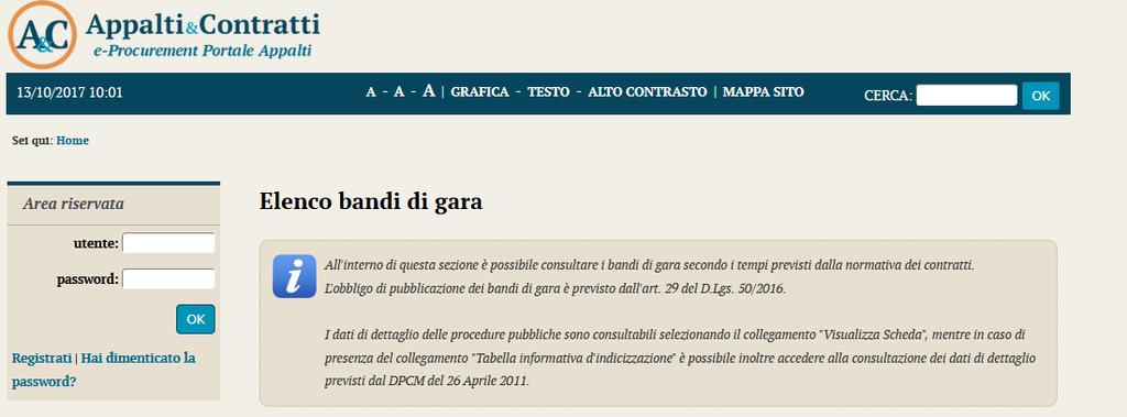 3 Accesso all area riservata Per poter interagire con la Stazione Appaltante, gli operatori economici devono accedere all Area riservata della piattaforma telematica Appalti&Contratti e-procurement.