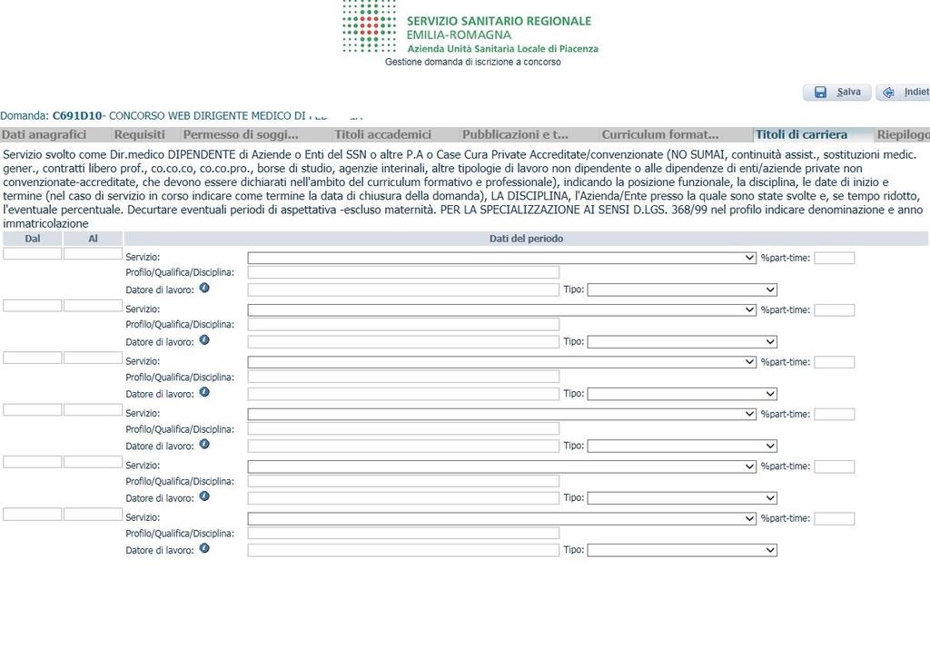 Dove è scritto Datore di Lavoro scrivere: Università di Dove è scritto Tipo lasciare in bianco. In questa scheda non vanno inseriti: 1.