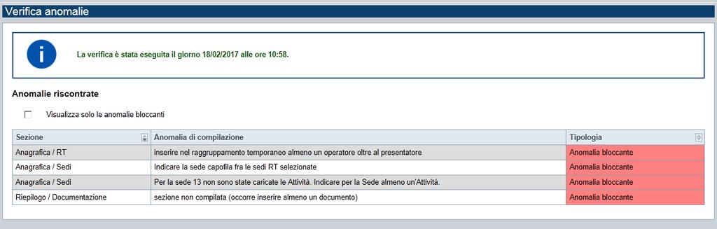 Nel caso in cui sia stata riscontrata almeno una anomalia non bloccante e nessuna anomalia bloccante: o aggiorna lo stato della Proposta a Validata con segnalazioni.