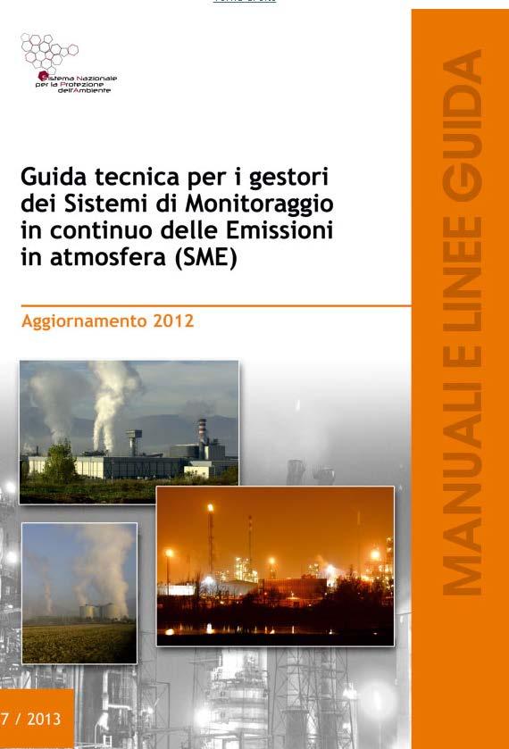 Il Sistema delle Agenzie tra il 2012 e il 2013 ha predisposto, approvato e diffuso la Guida tecnica per i gestori dei SMCE (LG Ispra n.