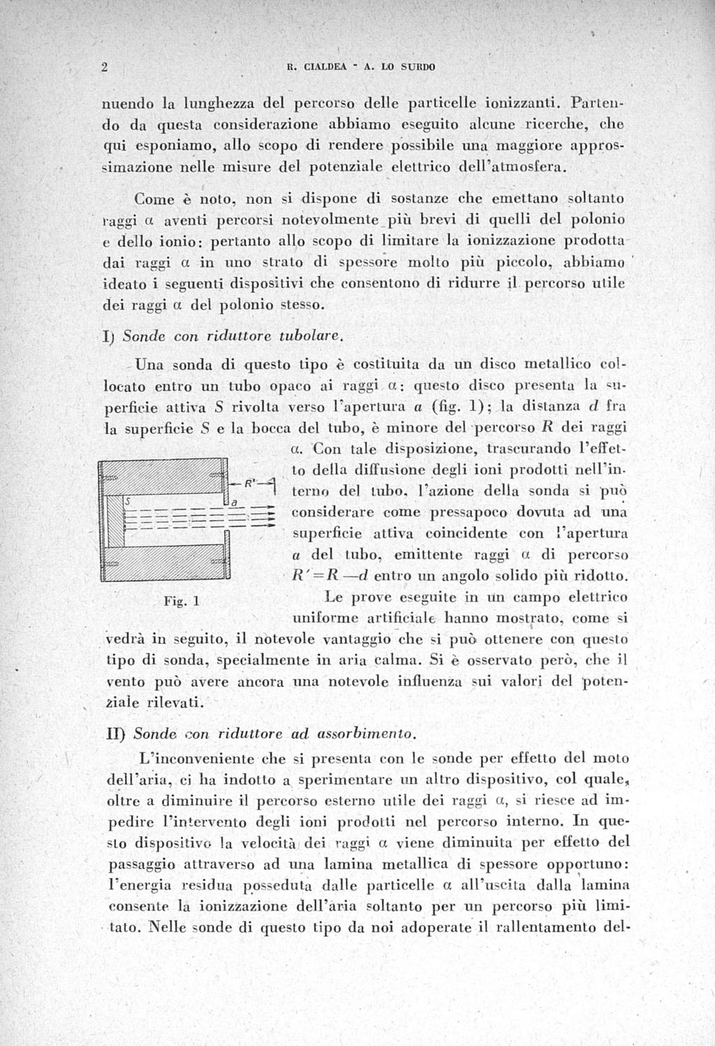 2 lì. CIALDEA - A. LO SURDO nuentlo la lunghezza del percorso delle particelle ionizzanti.