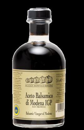 ACETO BALSAMICO DI MODENA IGP SAN MICHELE - ANTICA ACETAIA MONTALE Da un accurata selezione delle materie prime nasce il classico Aceto Balsamico di Modena IGP