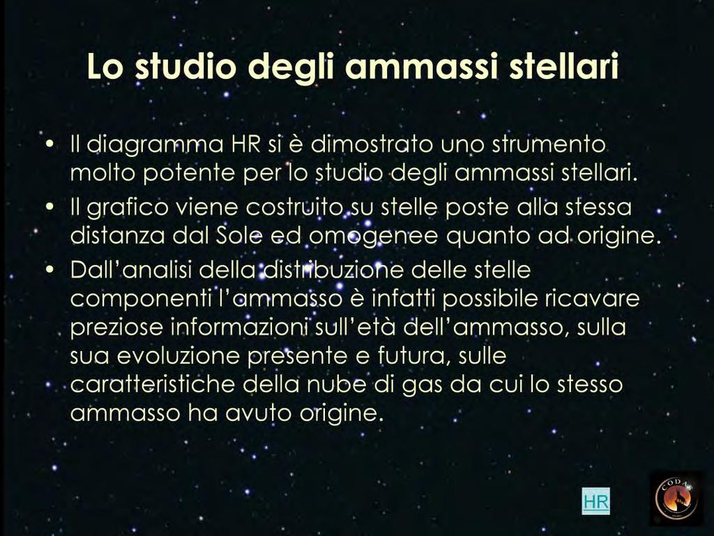 Il diagramma HR applicato senza distinzioni su tutte le stelle conosciute, in una determinata regione dello spazio, è viziato da un effetto di selezione che privilegia le stelle più splendenti,