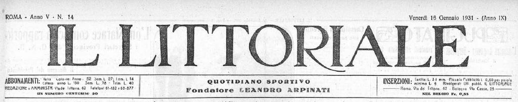 gare del Taranto e di alcune squadre minori. A differenza di altri giornali aveva sempre sei pagine senza alcun tipo di pubblicità.