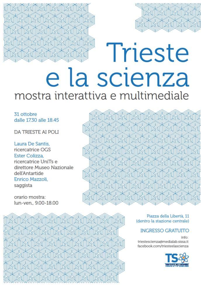 per la M/N ITALICA. La buona notizia è che il MIUR ha finanziato l acquisto di una nave da ricerca polare che sarà gestita dall OGS. Figura 8. La locandina dell evento culturale.