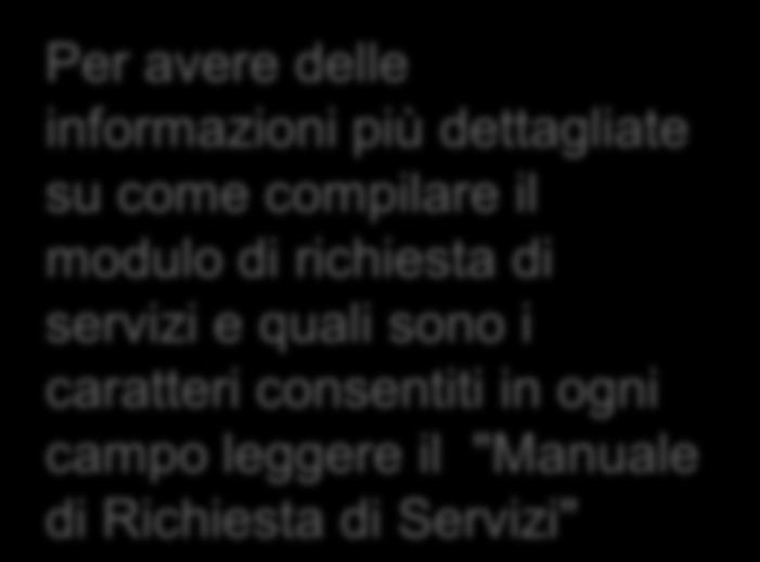 Per avere delle informazioni più dettagliate su come compilare il modulo di richiesta di