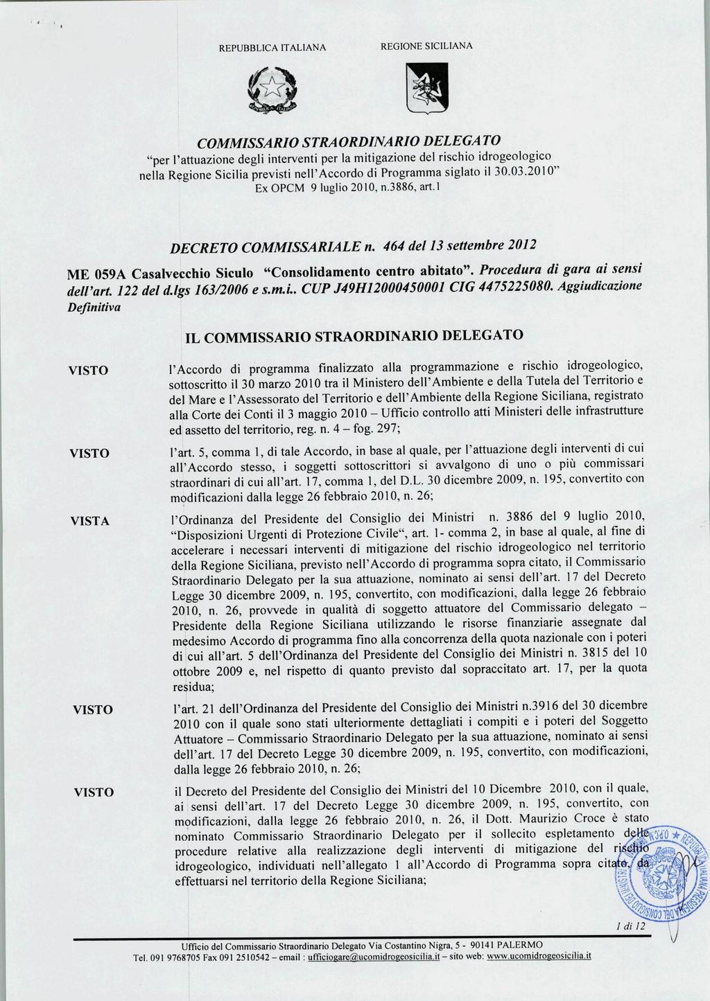 REPUBBLICA ITALIANA REGIONE SICILIANA COMMISSARIO STRAORDINARIO DELEGA TO nella Regione Sicilia previsti nell'accordo di Programma siglato il 30.03.2010" ExOPCM 9 luglio 2010, n.3886, art.