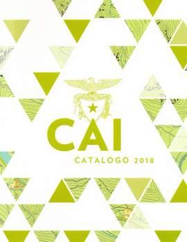 ------ Catalogo CAI 2018 Questo catalogo edito ad aprile 2018 ci mostra tutti i libri del Club Alpino acquistabili presso la sede