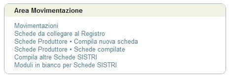 COMPILARE UNA SCHEDA DI MOVIMENTAZIONE Selezionare il collegamento Schede Produttore - Compila nuova scheda ; Premere il