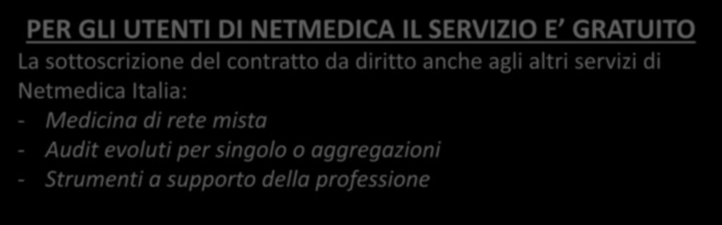 contratto da diritto anche agli altri servizi di Netmedica Italia: - Medicina di