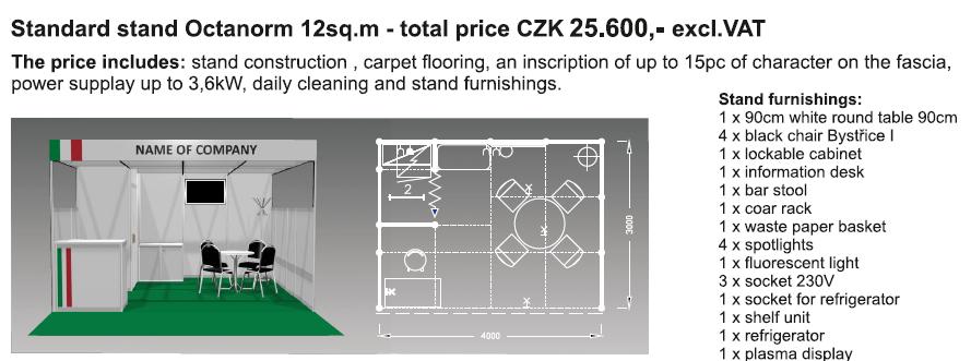 MSV 2018 Offerta speciale Area Italia STAND PREALLESTITI OPZIONE 12mq 8 25.600,- excl. VAT OPZIONE stand 12mq Costo di iscrizione: 3.000 czk (ca.