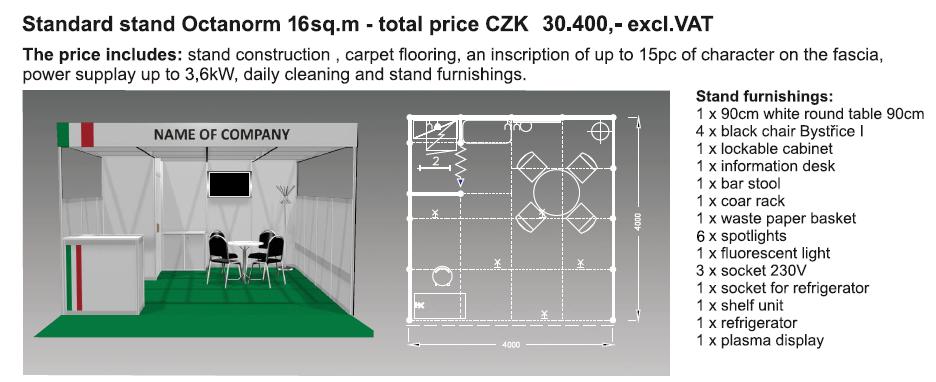 MSV 2018 Offerta speciale Area Italia STAND PREALLESTITI OPZIONE 15mq 9 OPZIONE stand 16mq Costo di iscrizione: 3.000 czk (ca. 120 ) Costo di superficie espositiva di 16mq (4.