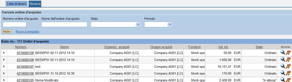 Elaborazione ordine d'acquisto Nella maschera dei criteri di ricerca, è possibile inserire il numero dell ordine d acquisto, il nome, lo stato