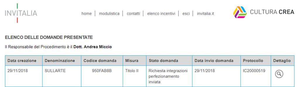 4 Richiesta integrazioni -Perfezionamento Il proponente, dopo aver ricevuto la Richiesta di integrazioni tramite PEC, dovrà riaccedere alla piattaforma di Invitalia e proseguire con la fase relativa