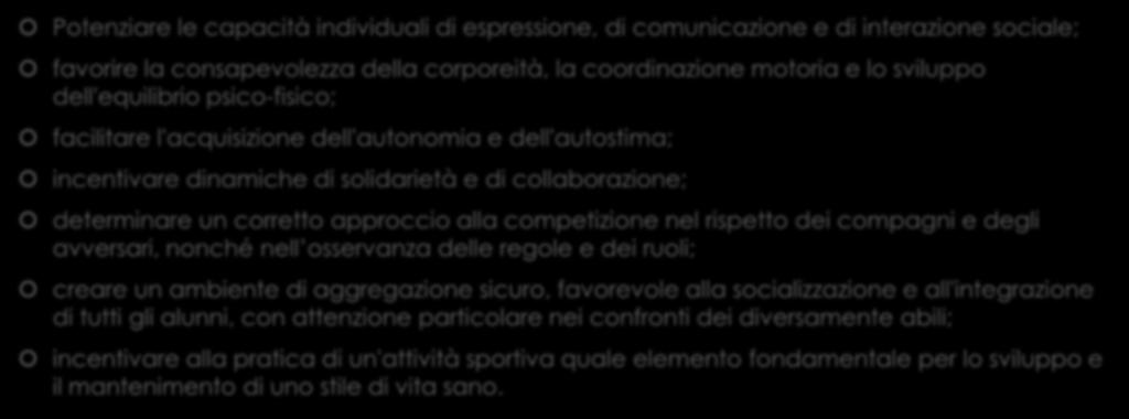 OBIETTIVI DIDATTICI DEI PROGETTI SCOLASTICI SPORTIVI DELLA CITTÀ Potenziare le capacità individuali di espressione, di comunicazione e di interazione sociale; favorire la consapevolezza della