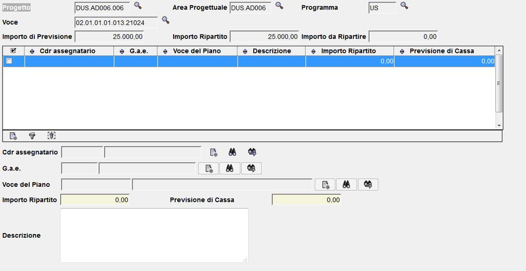 Per poter effettuare la ripartizione della previsione complessiva sui singoli GAE è necessario creare uno o più dettagli cliccando sull icona Nuovo, compilare