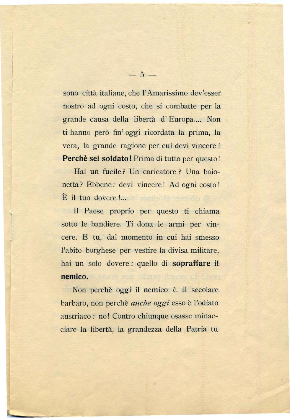 -5- sono città italiane, che l'amarissimo dev'esser nostro ad ogni costo, che si combatte per la grande causa della libertà d'europa.