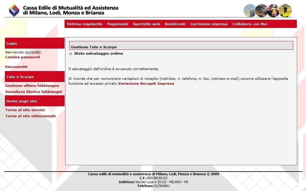 Storico delle richieste inoltrate e confermate L ordine confermato è visibile dall utente grazie alla voce Visualizza storico fabbisogni che propone anche il dettaglio di quanto richiesto per ogni