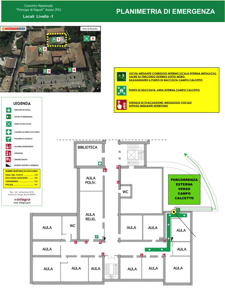 PIANO E SCUOLA SETTORE CORRIDOIO LATERALE (LATO NUOVA SCALA EMERGENZA METALLICA ESTERNA), AULA ADIACENTE LATO SINISTRO SCALA COMPARTIMENTATA DA PORTA TAGLIAFUOCO PERCORSO DI ESODO ED USCITA DI Uscita