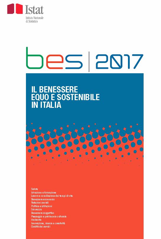 Con il rapporto sul Benessere equo e sostenibile (Bes) si presentano ogni anno i risultati di un iniziativa che pone l Italia all avanguardia nel panorama internazionale in tema di sviluppo di