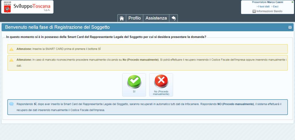 Accesso unico Registrazione soggetto La fase di registrazione del soggetto (profilazione) può essere fatta anche tramite la Smart Card (SC) del rappresentante legale (RL) semplificando così la