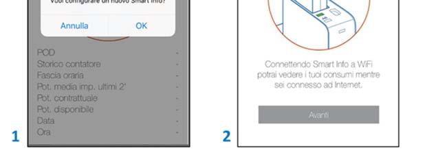 Dovrai confermare di voler connettere lo Smart Info alla tua rete WiFi premendo AVANTI (2).