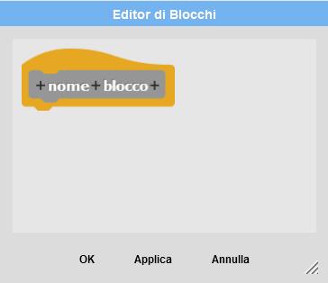 Creare un nuovo blocco - 2 Si aprirà l Editor di Blocchi dove è possibile definire il comportamento (lo script) del blocco.