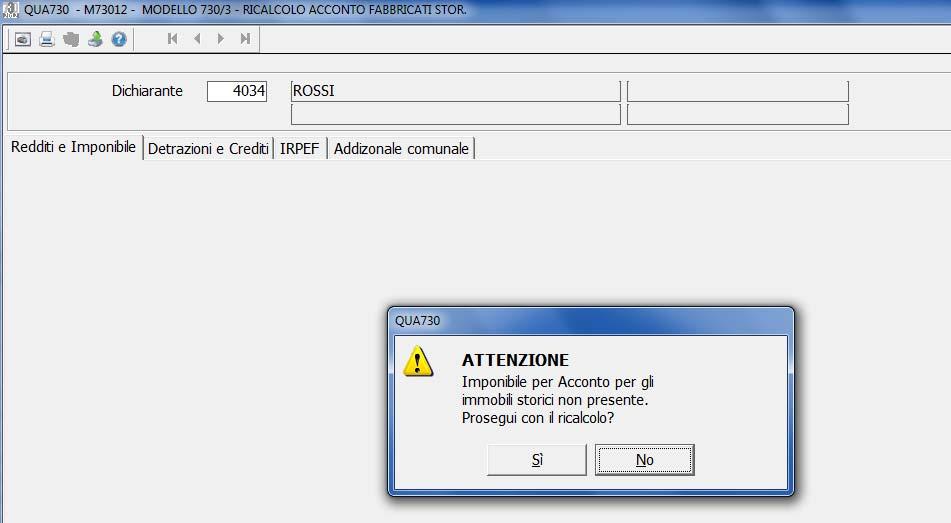 Qualora non sia stata eseguita la Stampa dichiaranti con fabbricati immobile storico e si effettui il ricalcolo per un contribuente che non sia in possesso di