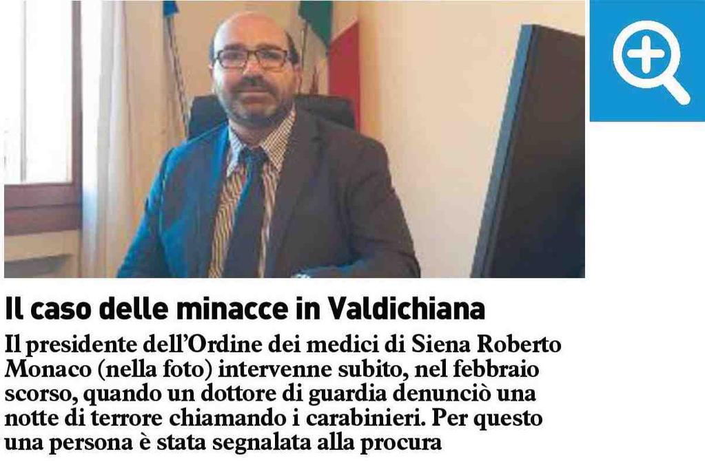 Il caso delle minacce in Valdichiana Il presidente dell Ordine dei medici di Siena Roberto Monaco