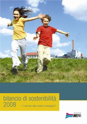 Il Bilancio di Sostenibilità 2008 E lo strumento di rendicontazione sui risultati economici e sull impatto sociale e ambientale delle attività effettuate dal Gruppo.