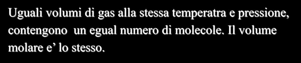 Legge di Avogadro Il volume di un gas, a temperatura