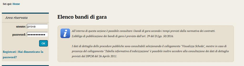 3.2 Verificare l accesso all Area Riservata Verificare il corretto accesso all Area Riservata inserendo le proprie credenziali, ovvero il nome utente e la password inseriti nel processo di