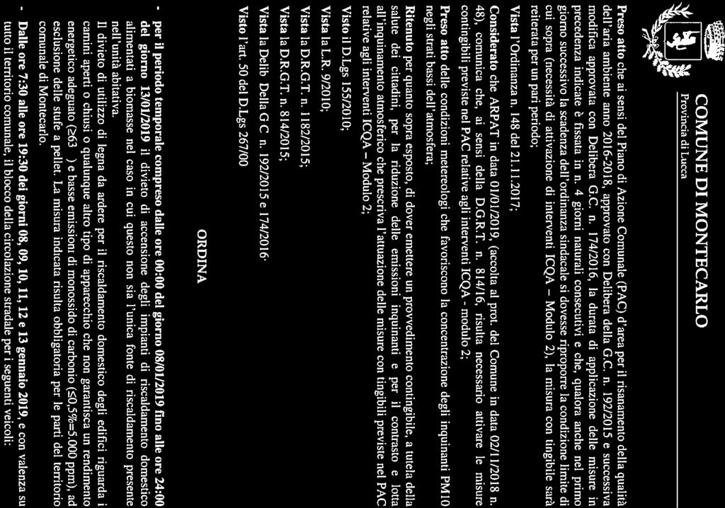 Preso atto che ai sensi del Piano di Azione Comunale (PAC) d area per il risanamento della qualità dell aria ambiente anno 2016-2018, approvato con Delibera della G.C. n.