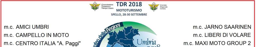 Programma VENERDI 28/09/2018 h. 14:00 Apertura segreteria, presso il Centro Polivalente Ca Rapillo a Spello, accreditamento e sistemazione in campeggio o in Hotel prescelto; h.