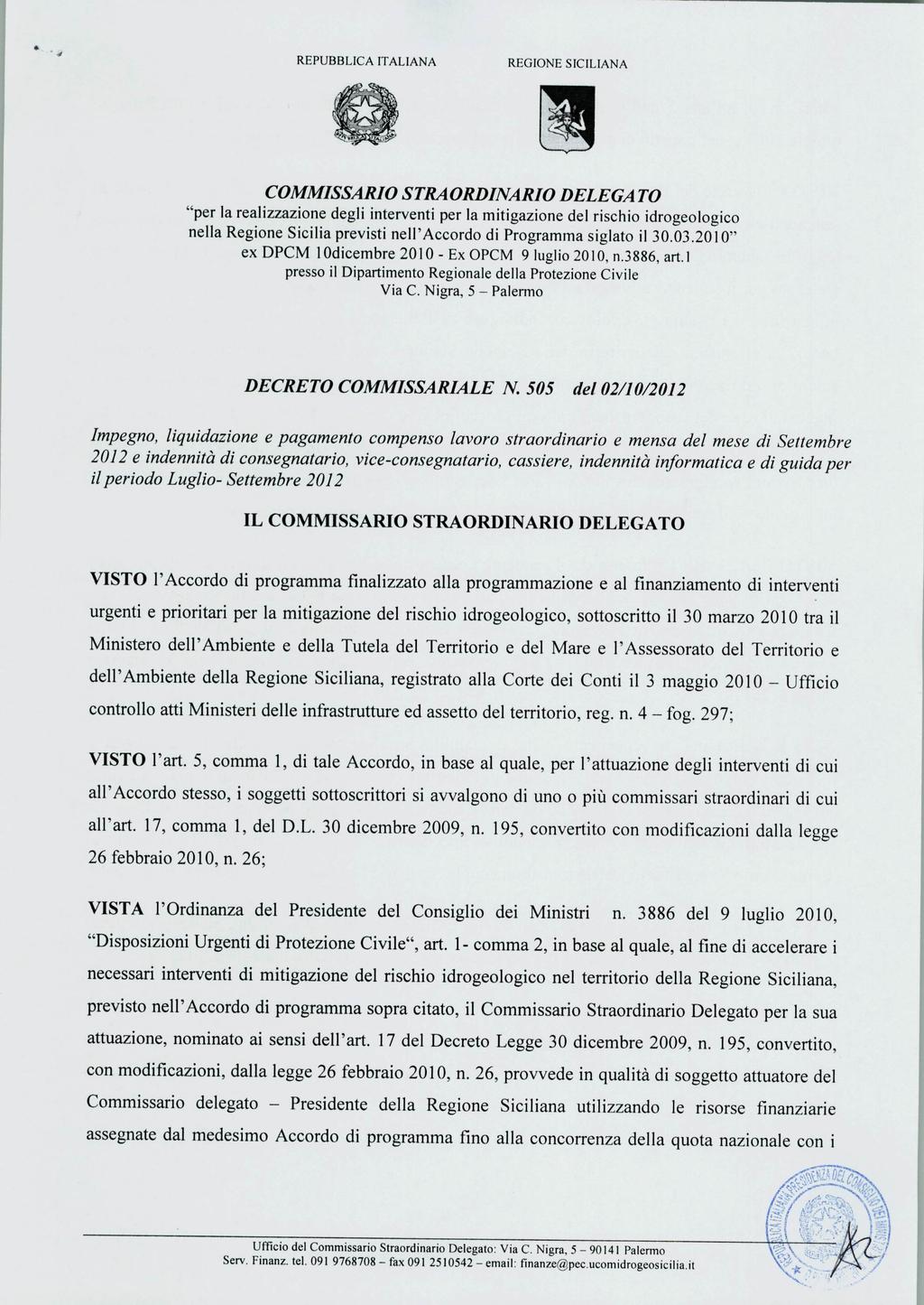 REPUBBLICA ITALIANA REGIONE SICILIANA COMMISSARIO STRAORDINARIO DELEGATO "per la realizzazione degli interventi per la mitigazione del rischio idrogeologico nella Regione Sicilia previsti