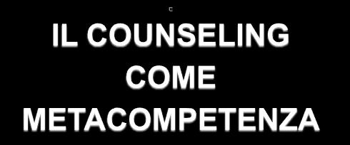Le abilità di counseling sono un importante supporto in qualsiasi tipo
