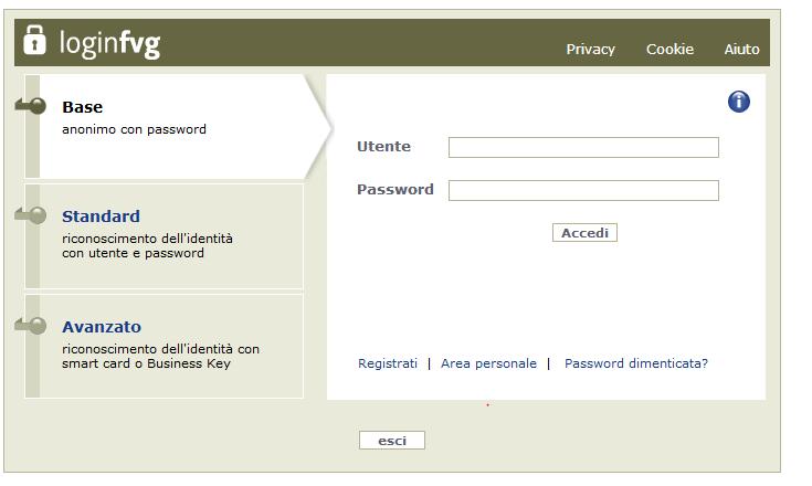 Istruzioni per richiedere SPID 2) Entra con LoginFVG: In questo caso si può scegliere tra il Base : l utente può registrarsi in modo autonomo indicando nome utente, e-mail e scegliendo una password,