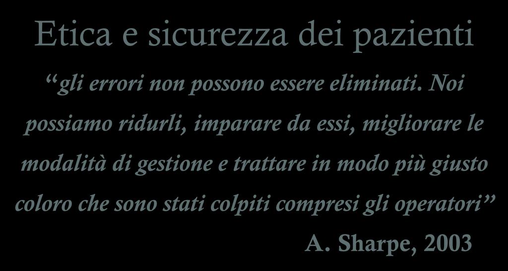 Etica e sicurezza dei pazienti gli errori non possono essere