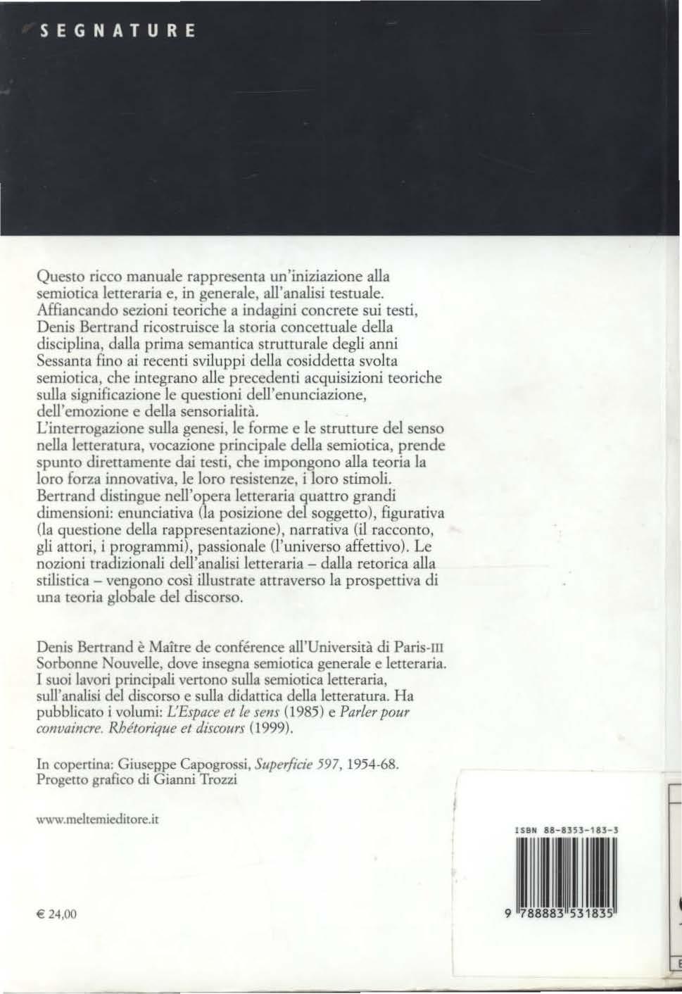 Quesro ricco manuale rappresenta un 'iniziazione alla semiotica lerreraria e, in generale, all'analisi testuale.