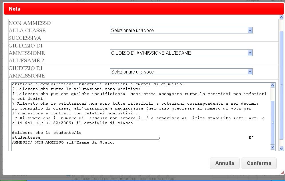 selezionare a fianco di NON AMMESSO ALLA CLASSE SUCCESSIVA la voce NON AMMESSO (menù a tendina): nello spazio sottostante viene automaticamente inserito un giudizio da integrare.