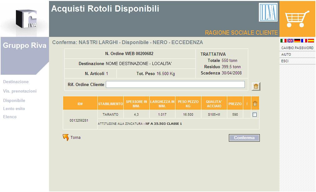 Potete utilizzare i bottoni: - elimina: per annullare la prenotazione di tutti i pezzi precedentemente selezionati - torna: per tornare alla scelta pezzi per la categoria prodotti selezionata -