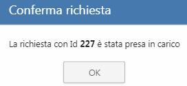FIGURA 15 CONFERMA RICHIESTA Quando invece una richiesta non è stata ancora presa in carico apparirà il