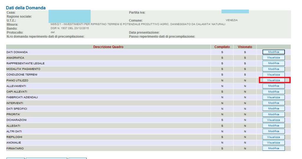 4.6. Quadro PIANO DI UTILIZZO Per accedere al quadro è necessario premere il tasto in corrispondenza della riga PIANO UTILIZZO (fig. 35) presente nella schermata iniziale della domanda.
