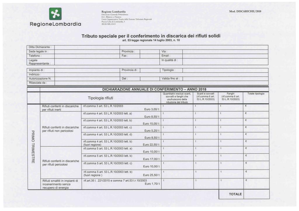 i Unità Organizzativa Tutela delle Entrate Tnbutarie Regionali Piazza Cina di Lombardia, 1 Ditta Dichiarante : Tributo speciale per il conferimento in discarica dei rifiuti solidi art.