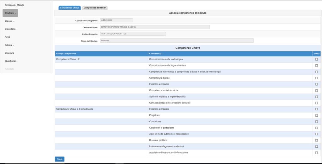 21 Immagine sezione Competenze nel caso di scuola secondaria di secondo grado Nel caso si scelga le COMPETENZE CHIAVE è necessario indicare almeno una competenza con un flag di spunta e salvare.