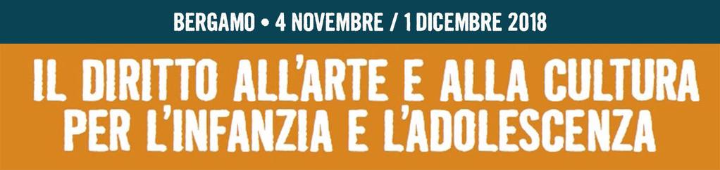 Lunedì 19 novembre 2018 CALENDARIO LABORATORI GRATUITI Ore 9.00, 11.00 e 14.00 Teatro di Loreto - Largo Guglielmo Roentgen 4 - Bergamo Caccia al Teatro laboratorio teatrale da 8 a 13 anni Ore 9.